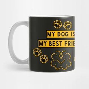 My dog is my best friend Mug